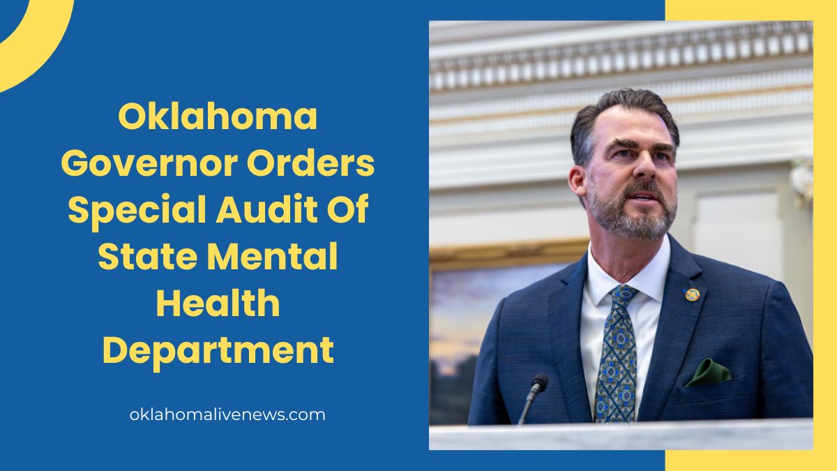 Oklahoma Governor Orders Special Audit Of State Mental Health Department