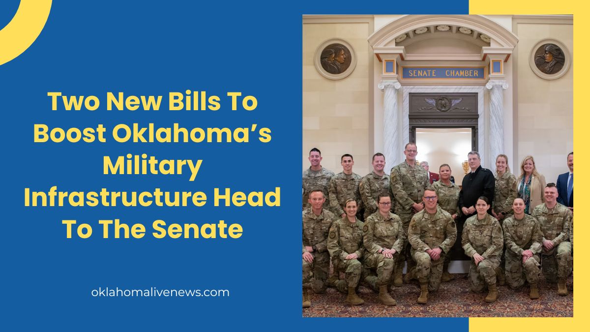 Two New Bills To Boost Oklahoma’s Military Infrastructure Head To The Senate