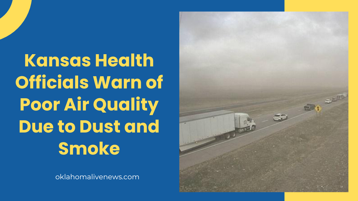 Kansas Health Officials Warn of Poor Air Quality Due to Dust and Smoke