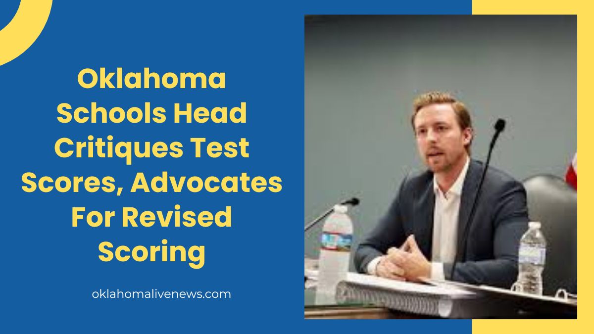 Oklahoma Schools Head Critiques Test Scores, Advocates For Revised Scoring