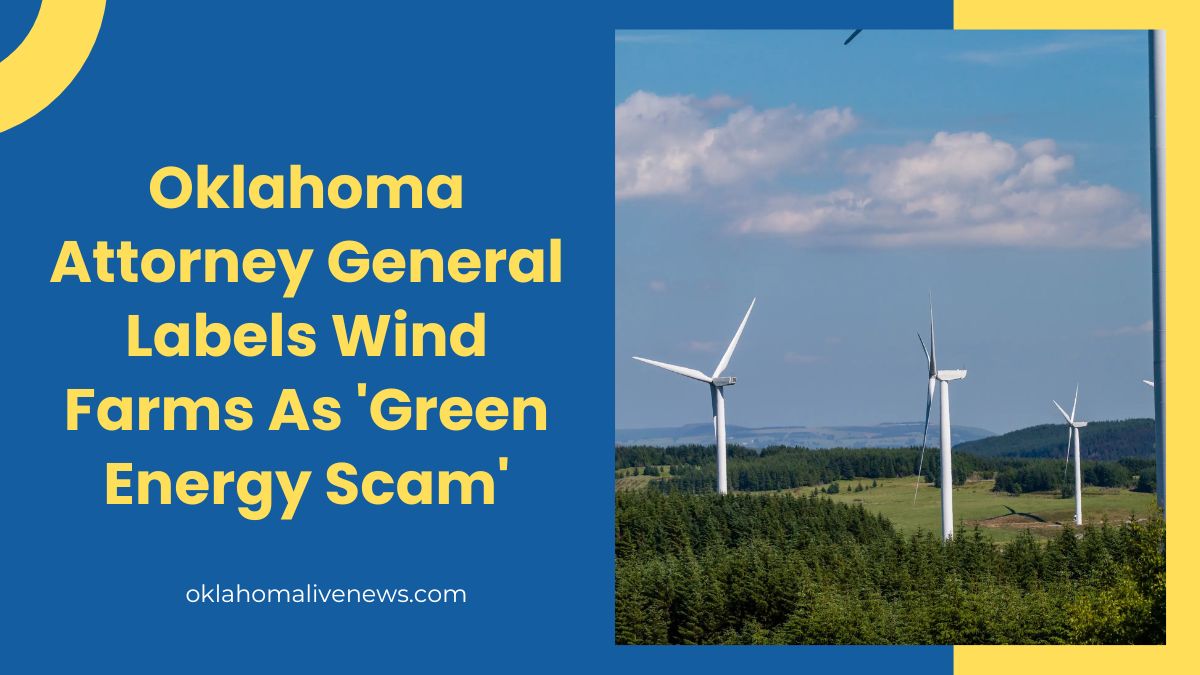 Oklahoma Attorney General Labels Wind Farms As 'Green Energy Scam'